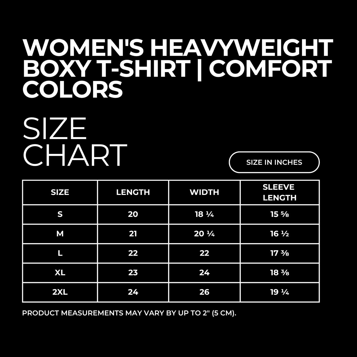 A black size chart graphic for a women's heavyweight boxy T-shirt in comfort colors, showing measurements in inches for sizes S through 2XL with columns for length, width, and sleeve length.