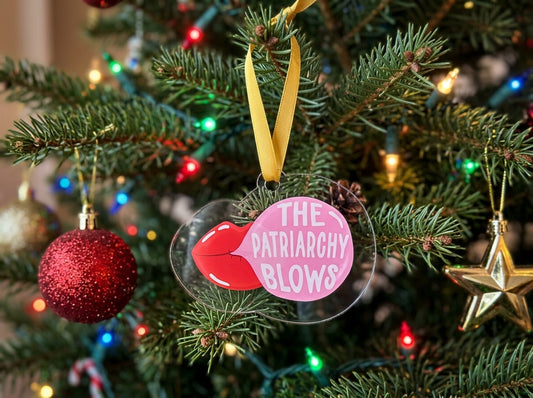 The Patriarchy Blows Acrylic Ornament | Feminist Holiday Gift | Political Pun Ornament | Spinsterly Co