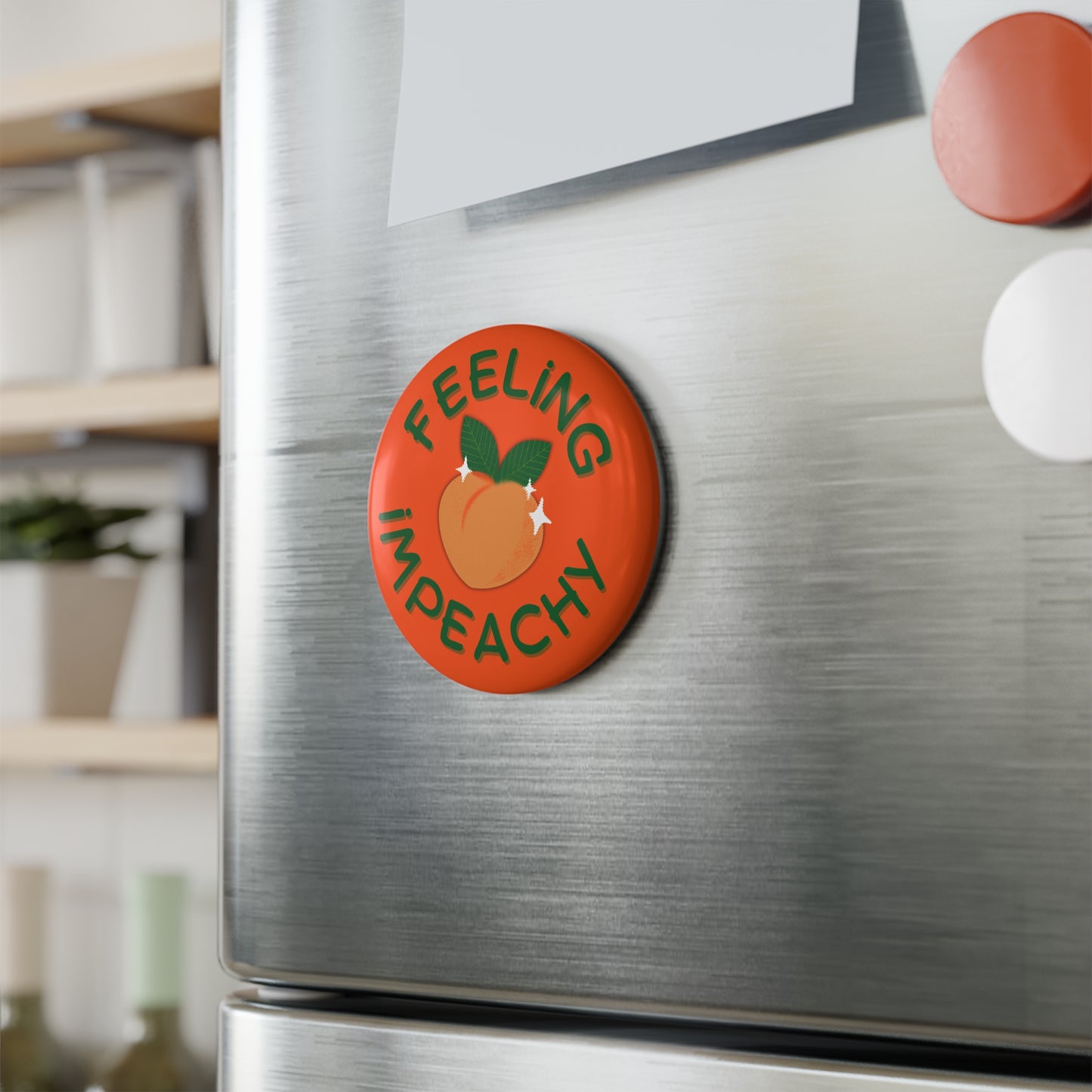 Feeling Impeachy Button Magnet Round Political Humor Fridge Magnet by Spinsterly Co, orange button-style magnetic