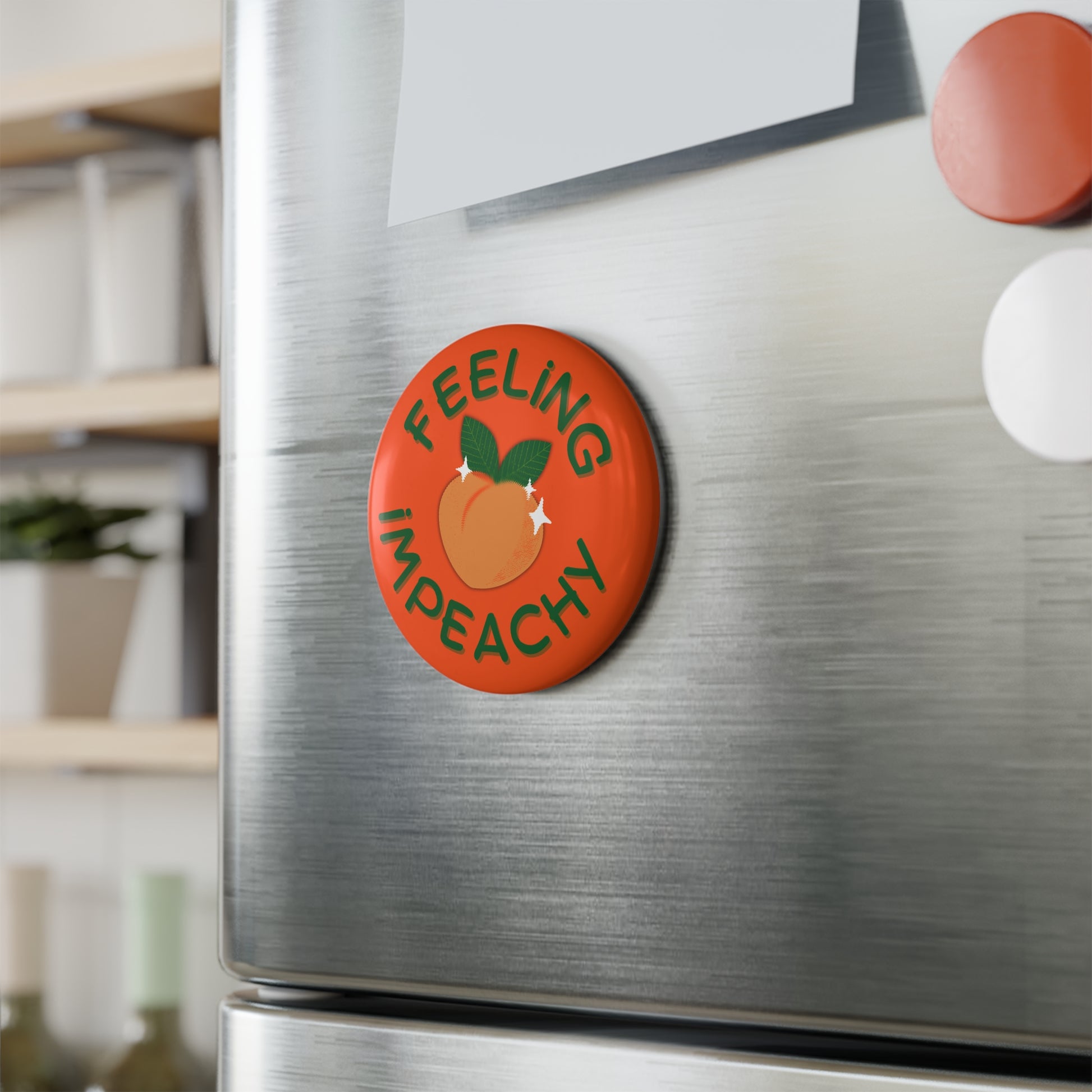 Feeling Impeachy Button Magnet Round Political Humor Fridge Magnet by Spinsterly Co, orange button-style magnetic