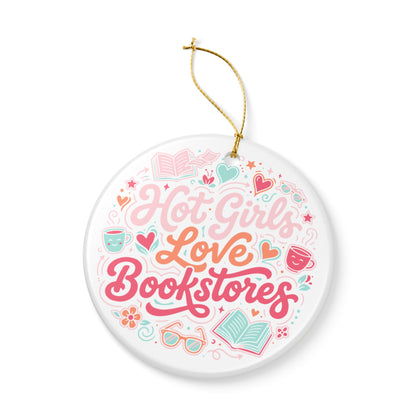 Hot Girls Love Bookstores | Ceramic Holiday Ornament