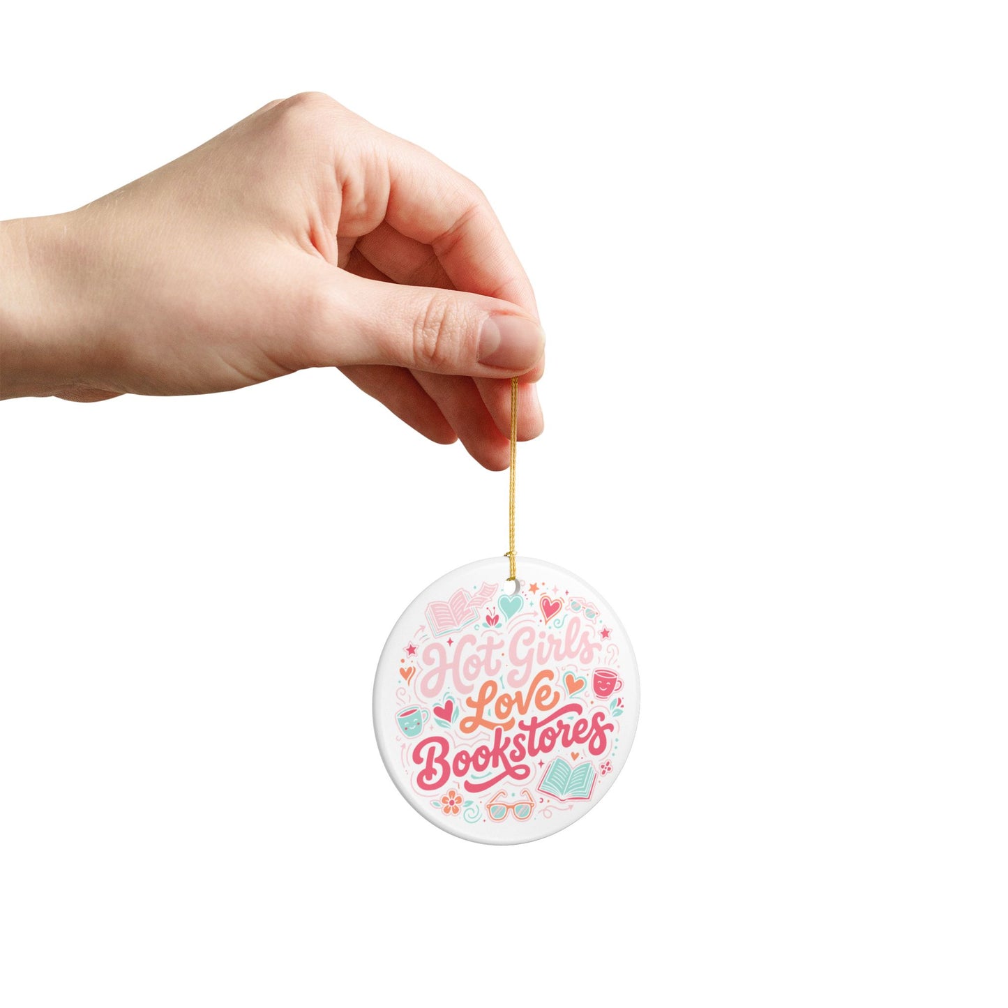 Hot Girls Love Bookstores | Ceramic Holiday Ornament