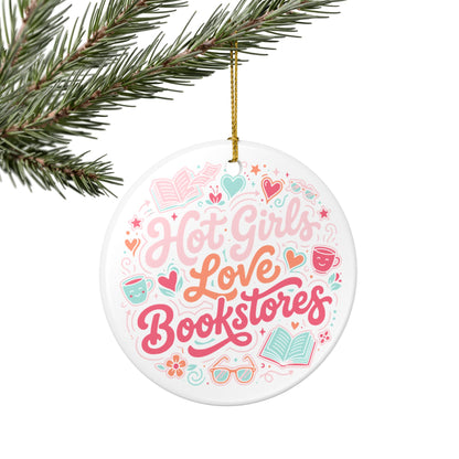 Hot Girls Love Bookstores | Ceramic Holiday Ornament