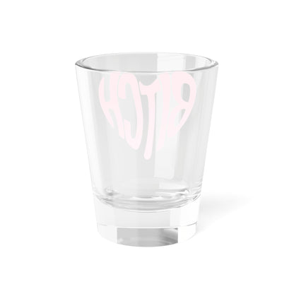 Pink Heart Bitch Script Shot Glass Spinsterly Co 1.5oz clear glass with pink heart shaped BITCH lettering