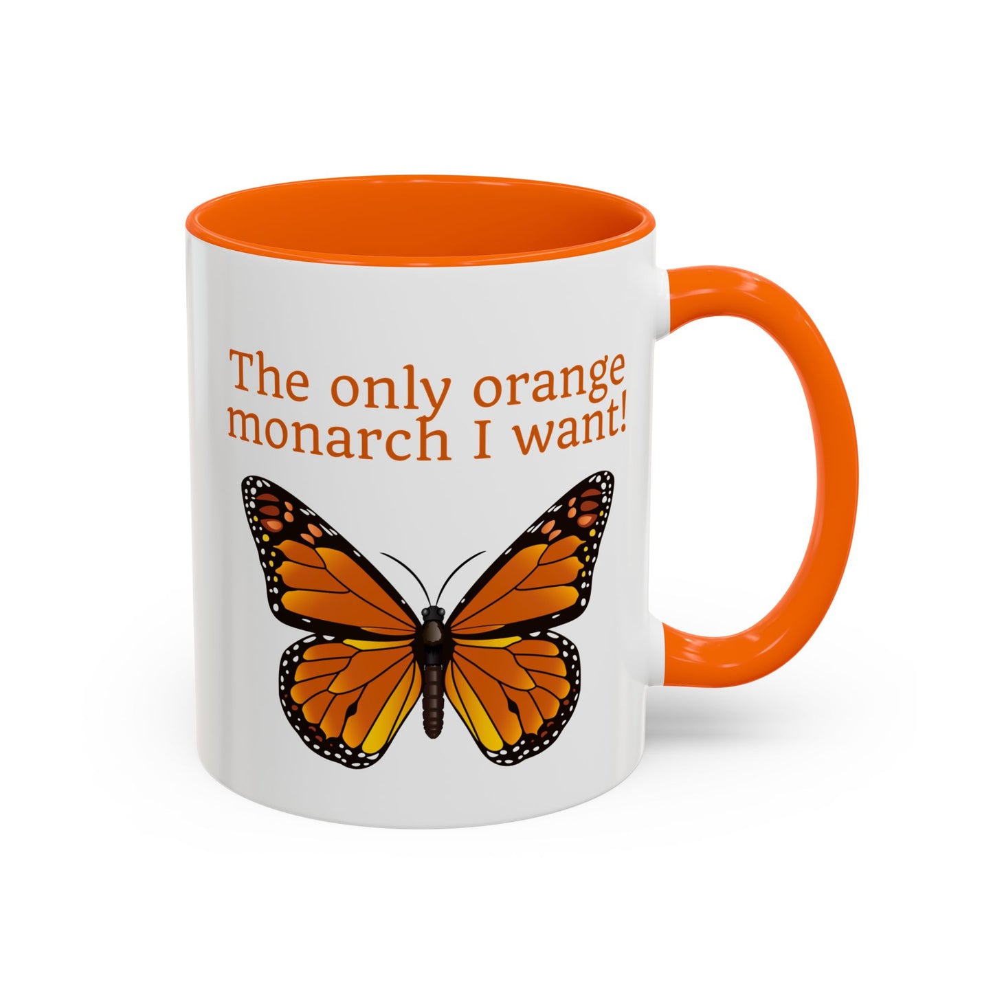 The Only Orange Monarch I Want Butterfly Accent Coffee Mug by Spinsterly Co, glossy ceramic with C handle