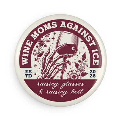 Wine Moms Against Ice Button Magnet Skeleton Hand Wine Glass Fridge Magnet Spinsterly Co round magnet with maroon badge