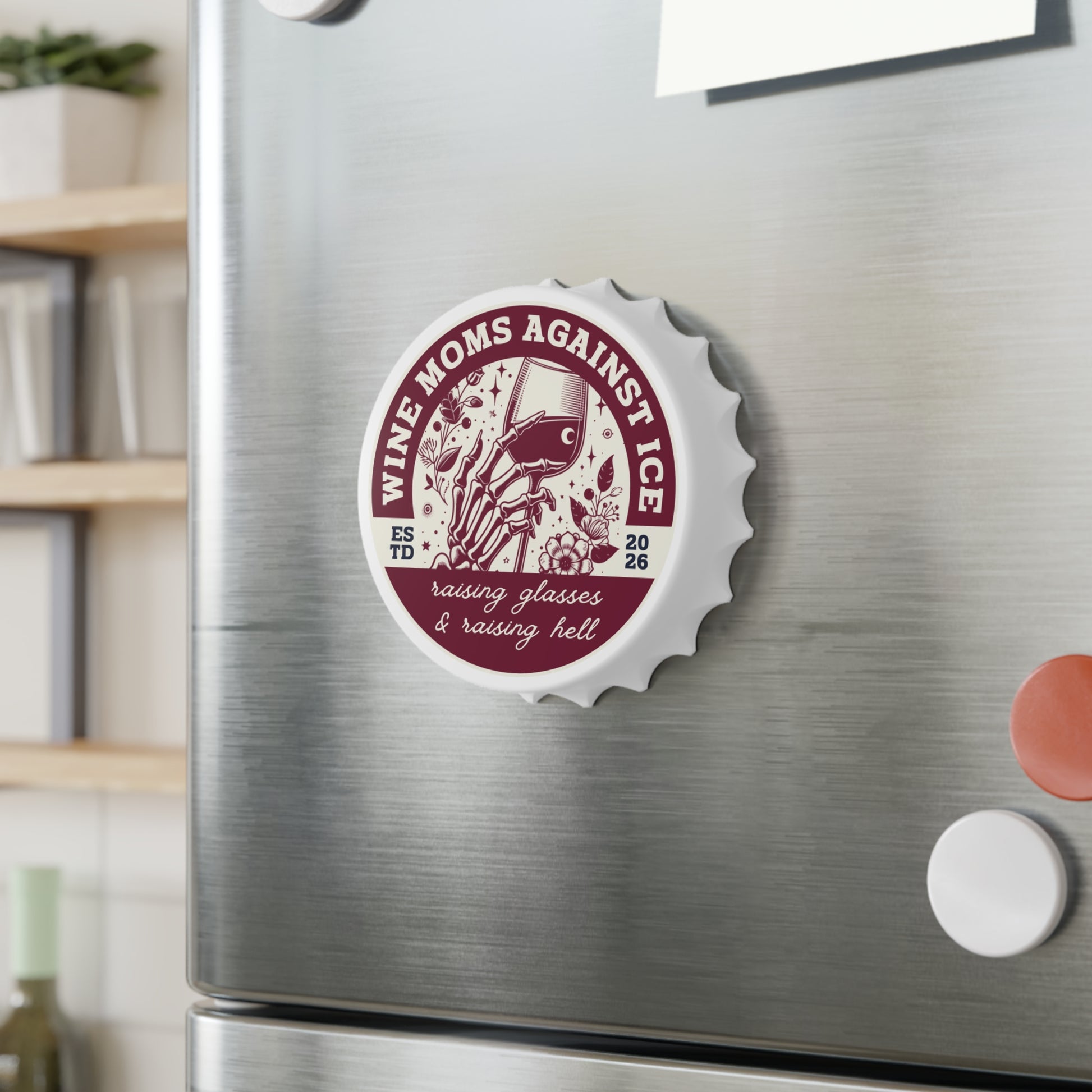 Wine Moms Against Ice Bottle Opener Spinsterly Co white skeleton hand wine glass graphic bottle cap shape