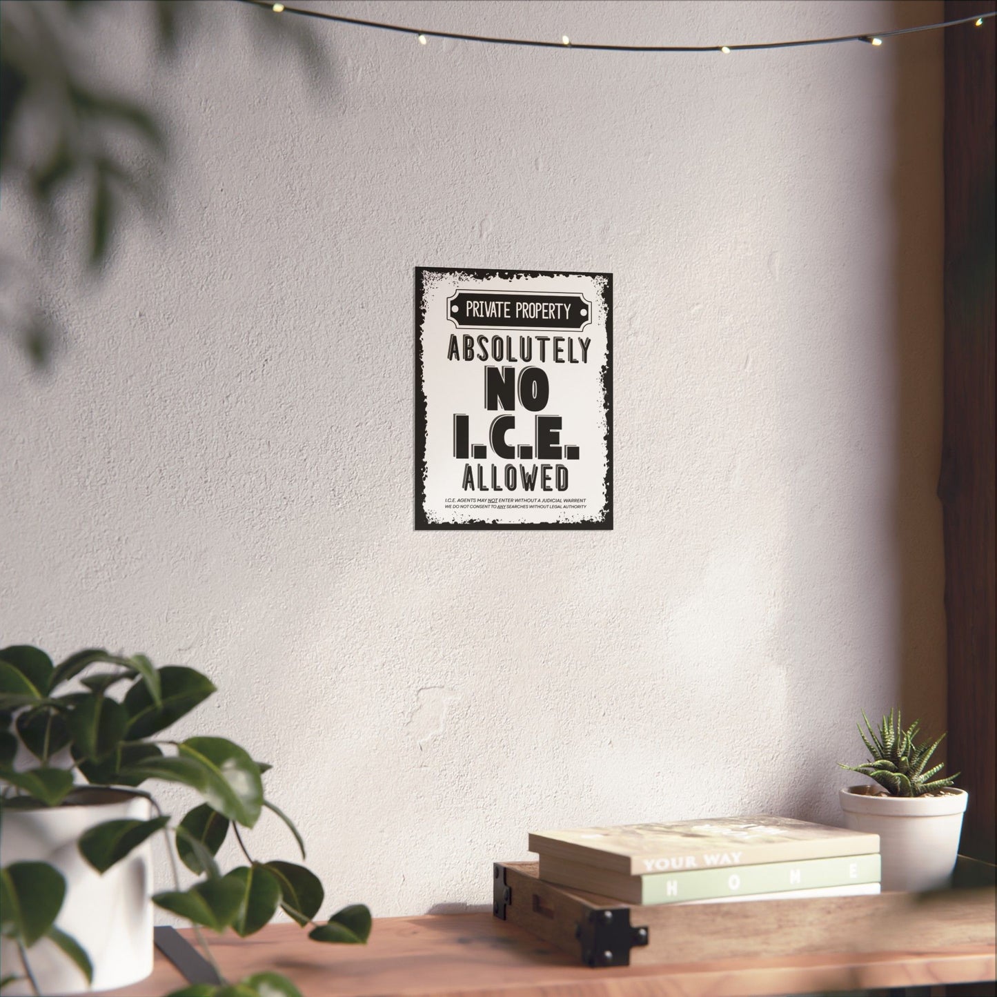 Absolutely No I.C.E. Allowed Private Property Poster by Spinsterly Co, matte black and white entryway wall art
