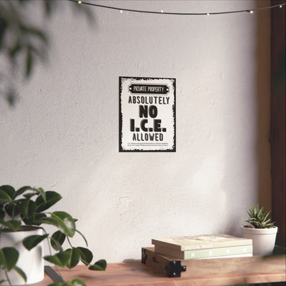 Absolutely No I.C.E. Allowed Private Property Poster by Spinsterly Co, matte black and white entryway wall art