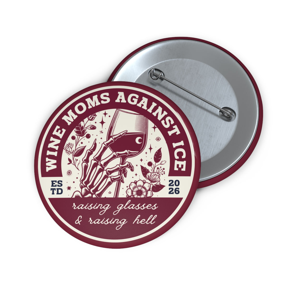 Wine Moms Against ICE — Button Pin Badge | Raising Glasses & Raising Hell - Spinsterly Co