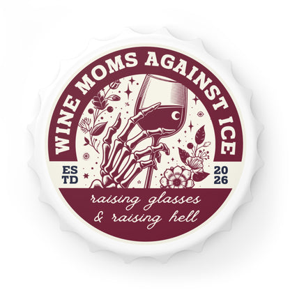 Wine Moms Against Ice Bottle Opener by Spinsterly Co, white skeleton hand wine glass design, 3 inch cap shape