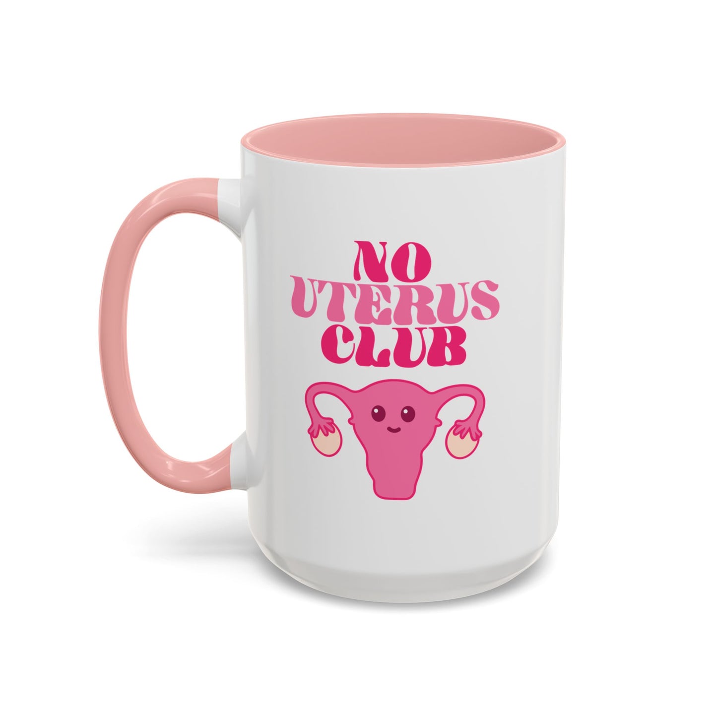 99 Problems Uterus Is Not One Accent Coffee Mug by Spinsterly Co, pink ceramic mug with circular badge graphic