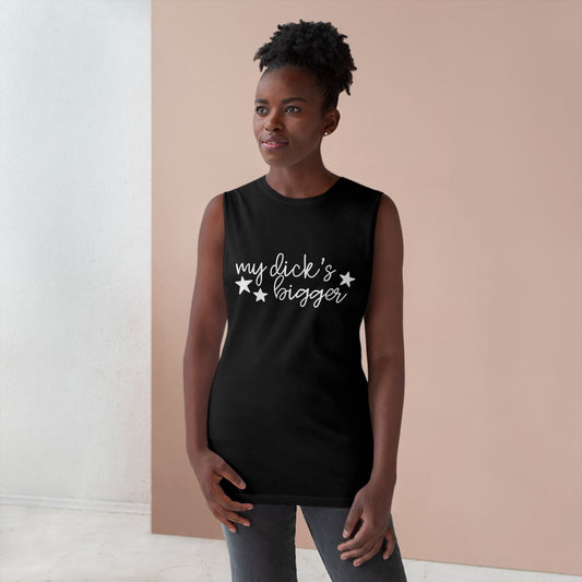 My Dick's Bigger Graphic Unisex Muscle Tank Top Spinsterly Co black with raw-edge armholes and white text