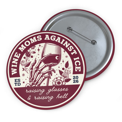Wine Moms Against ICE — Button Pin Badge | Raising Glasses & Raising Hell - Spinsterly Co