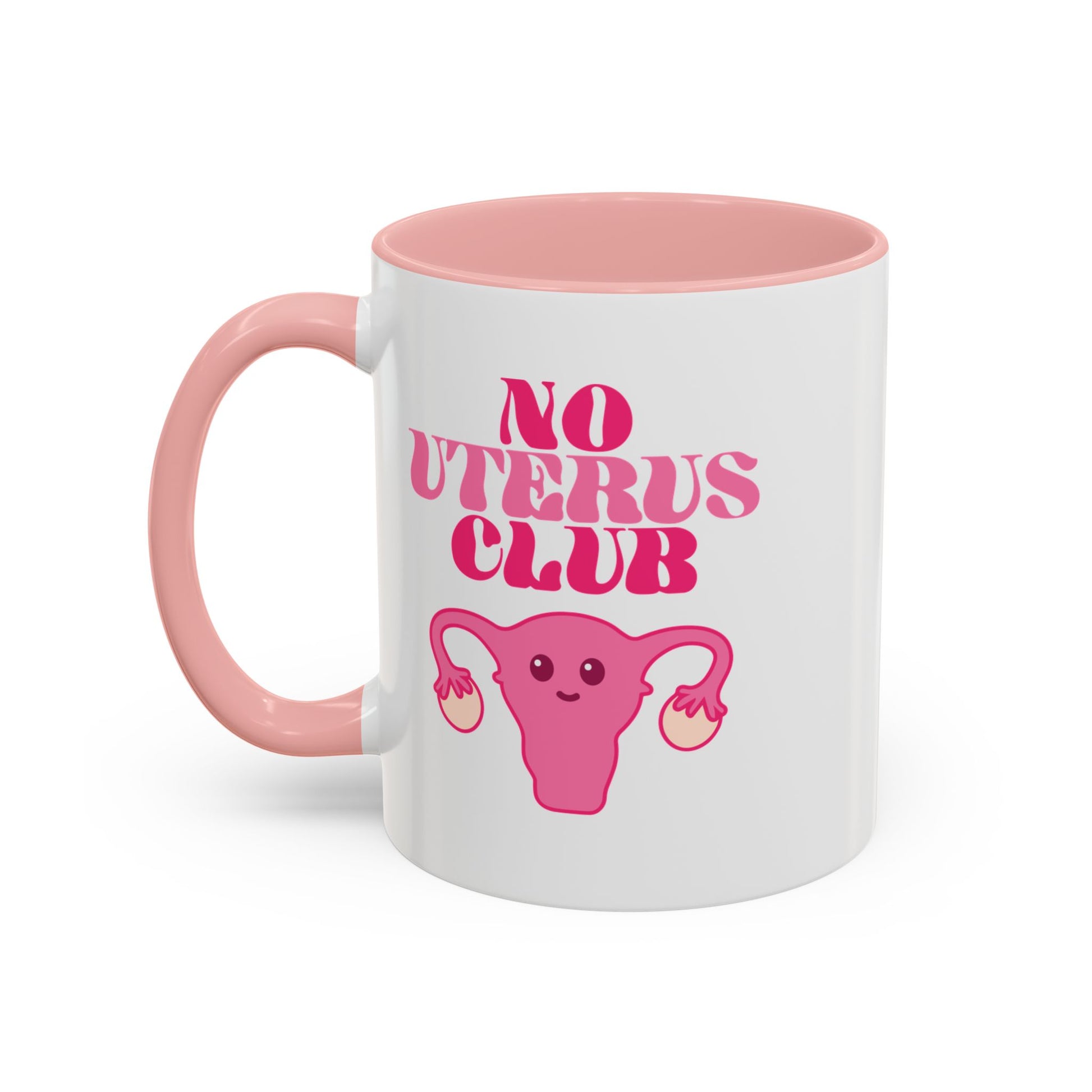 99 Problems Uterus Is Not One Accent Coffee Mug by Spinsterly Co pink with glossy ceramic circular badge graphic