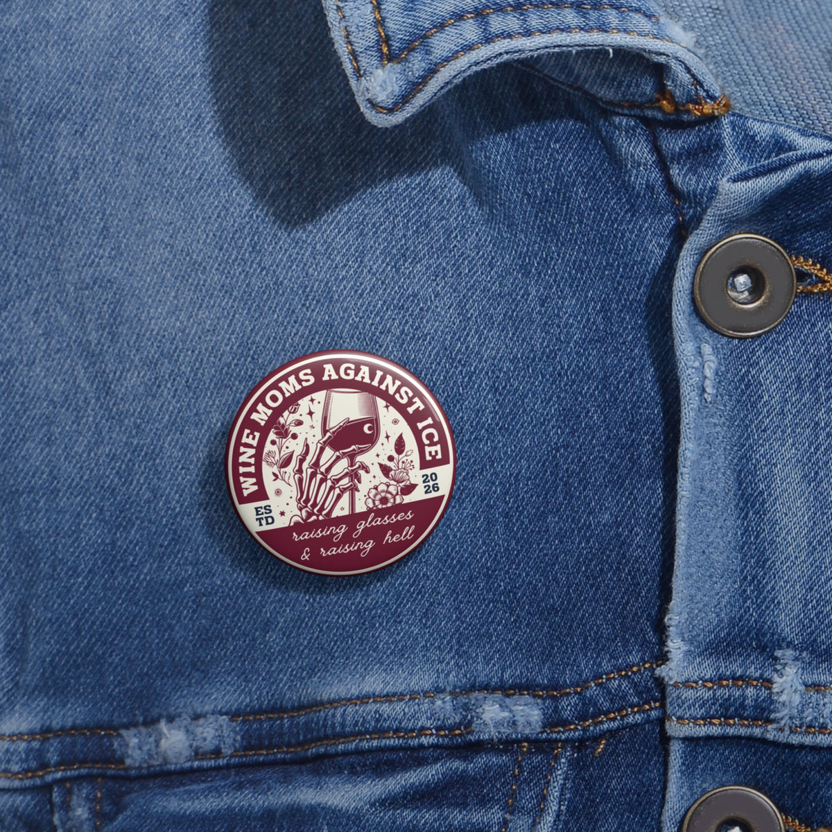 Wine Moms Against ICE — Button Pin Badge | Raising Glasses & Raising Hell - Spinsterly Co