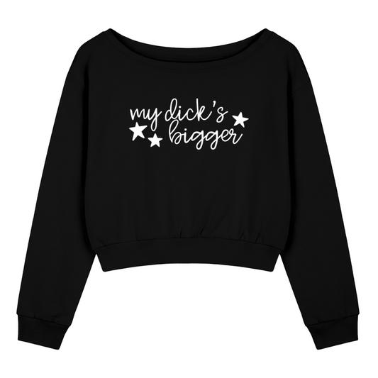 My Dick's Bigger Off-Shoulder Crop Sweatshirt | Feminist Statement Top - Spinsterly Co