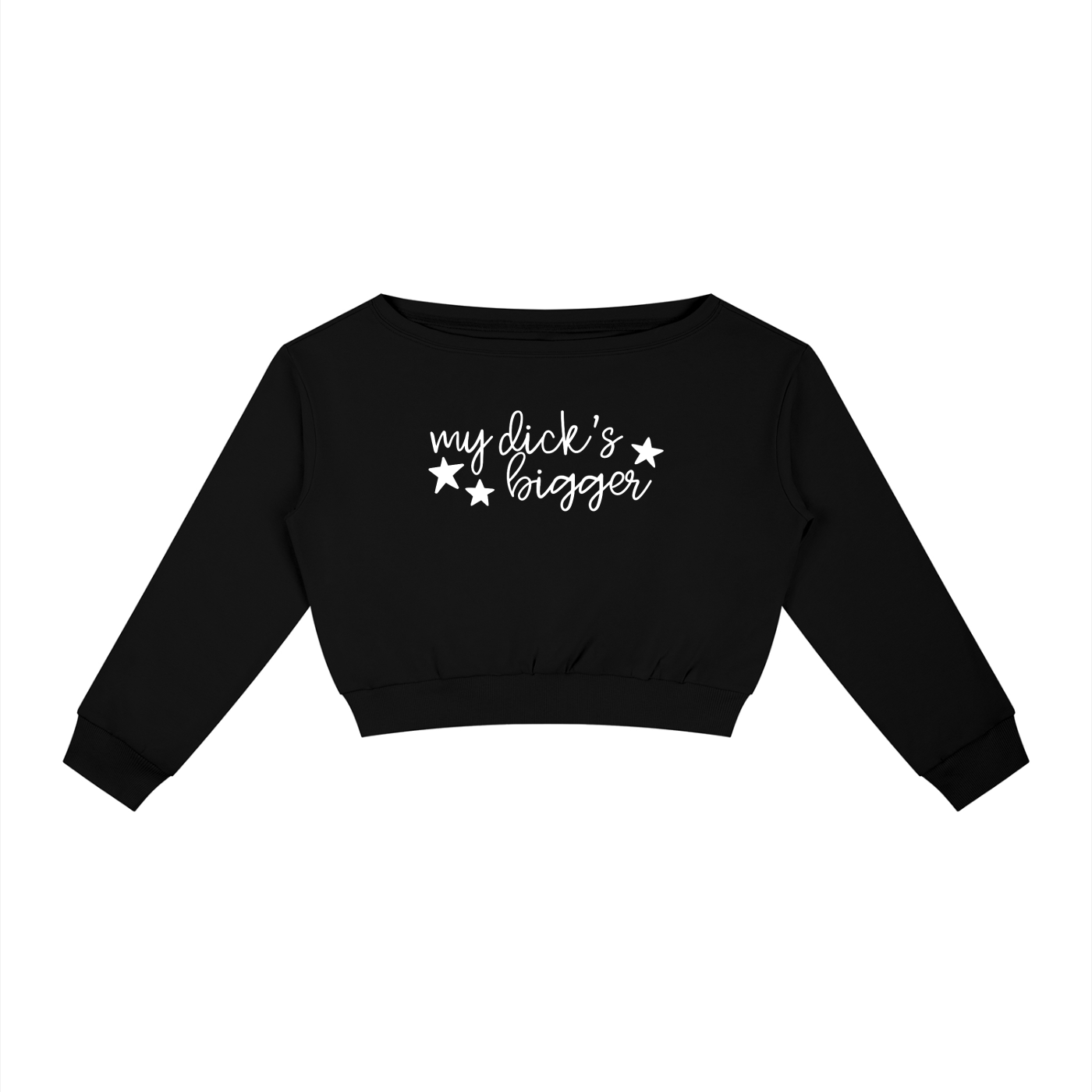 black off-the-shoulder long-sleeve shirt with white text that reads 'my dick's bigger' on a white background
