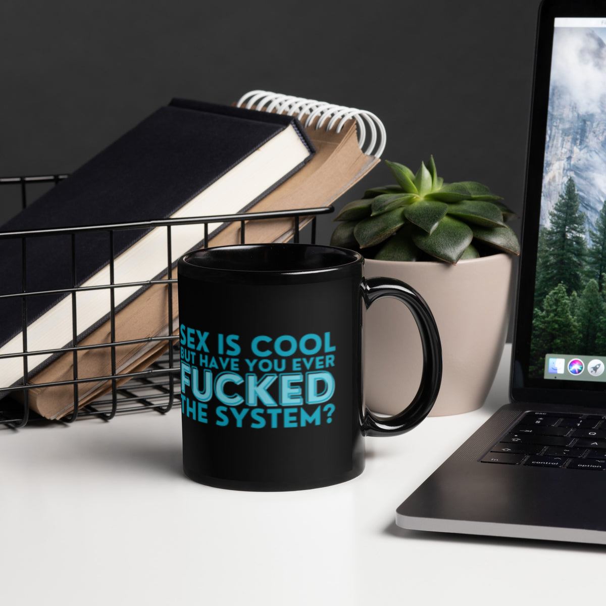 Sex Is Cool But Have You Ever F*cked the System Black Glossy Mug | Funny Activist Gift - Spinsterly Co