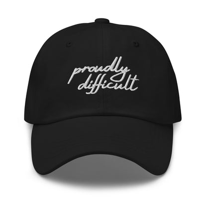 Proudly Difficult Dad Hat Feminist Embroidered Baseball Cap by Spinsterly Co in black with white stitched text