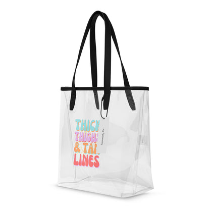 Thick Thighs and Tan Lines Clear Tote Bag by Spinsterly Co with durable TPU clear body and black handles