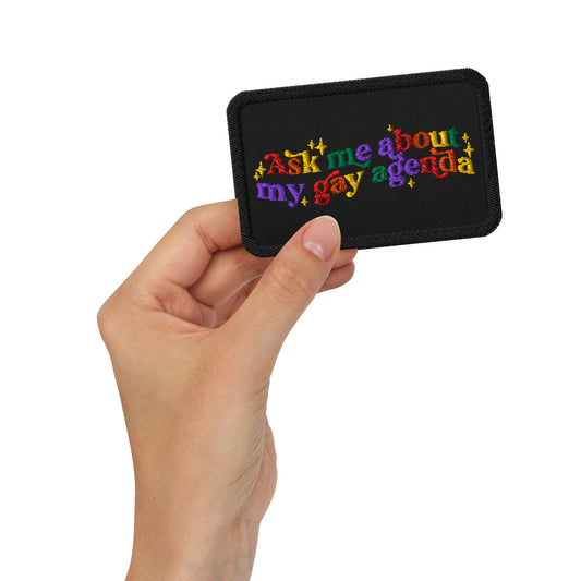 Ask Me About My Gay Agenda Embroidered Patch by Spinsterly Co, black 3 inch pride patch with twill backing