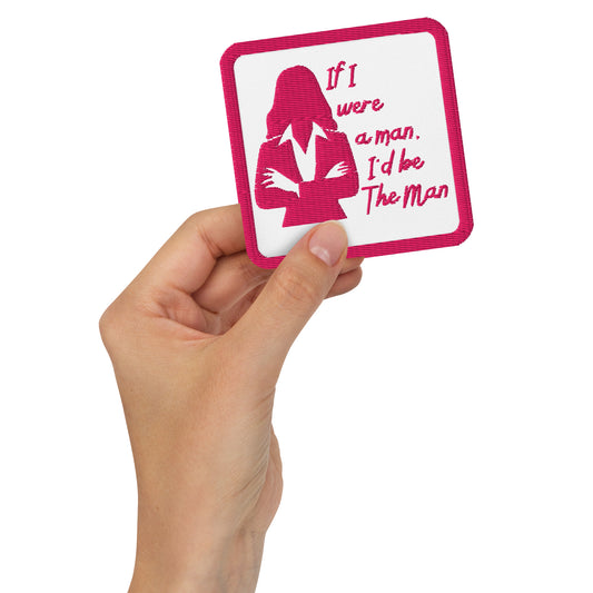 If I Were a Man Embroidered Patch Spinsterly Co feminist patch in burgundy with twill backing