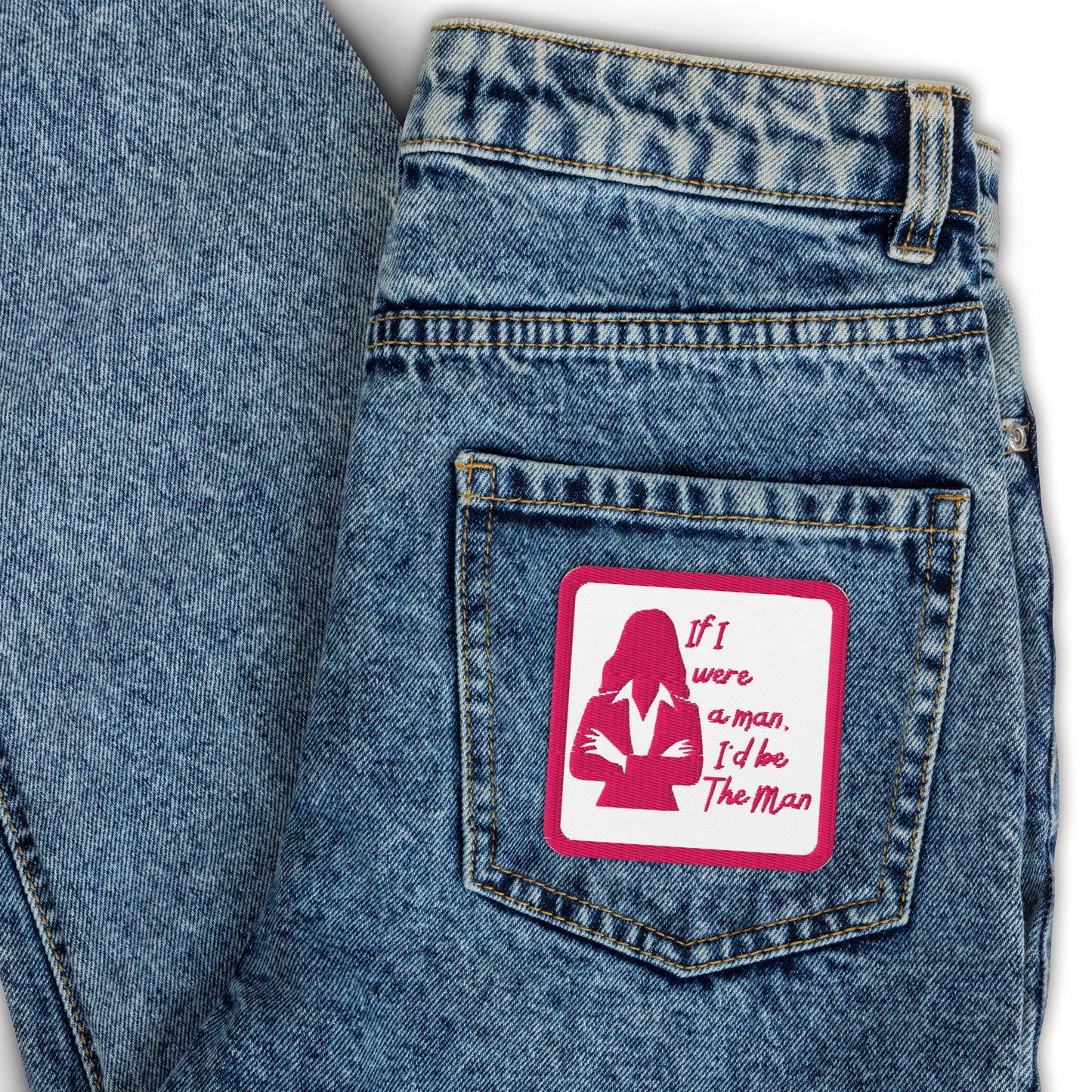 If I Were a Man Embroidered Patch Spinsterly Co feminist statement accessory on blue denim with twill backing