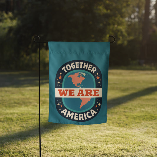 Together We Are America Garden Flag Pro-Immigrant Unity Yard Sign by Spinsterly Co teal double-sided globe badge