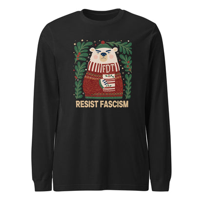 A black long-sleeve crewneck t-shirt featuring a festive graphic of a polar bear wearing a red and white striped sweater with 'FDY' on it, surrounded by green holly leaves, with the text 'RESIST FASCISM' printed below in beige.