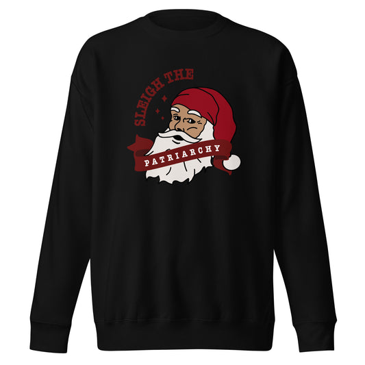 A black crewneck sweatshirt featuring a graphic of a cartoon Santa Claus with the text 'SLEIGH THE PATRIARCHY' in red and white.