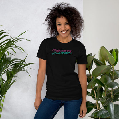 Confidence Without Conditions T-Shirt by Spinsterly Co, black unisex graphic tee with printed front text design