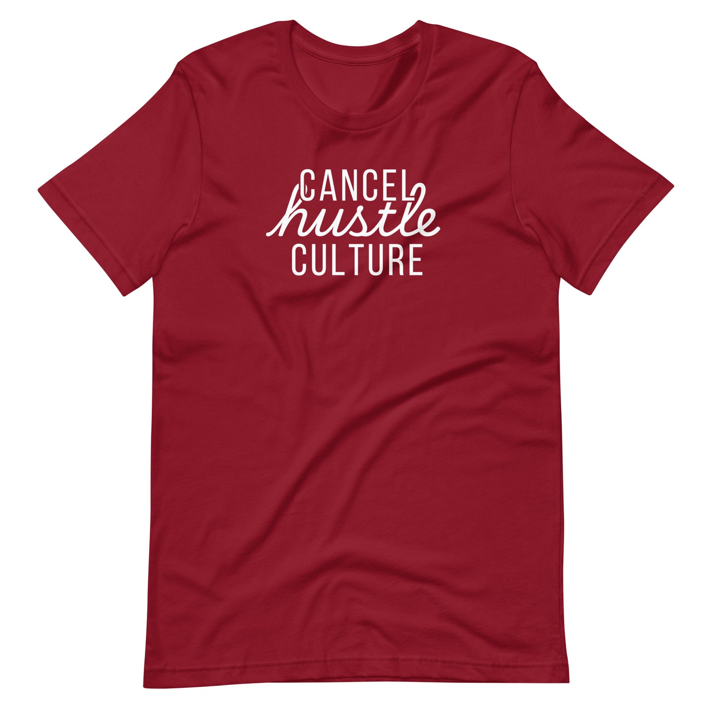Cardinal red Cancel Hustle Culture t-shirt with white text and script "hustle" on a Bella+Canvas unisex tee