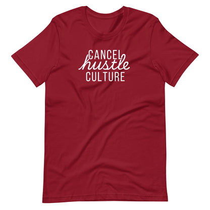 Cardinal red Cancel Hustle Culture t-shirt with white text and script "hustle" on a Bella+Canvas unisex tee