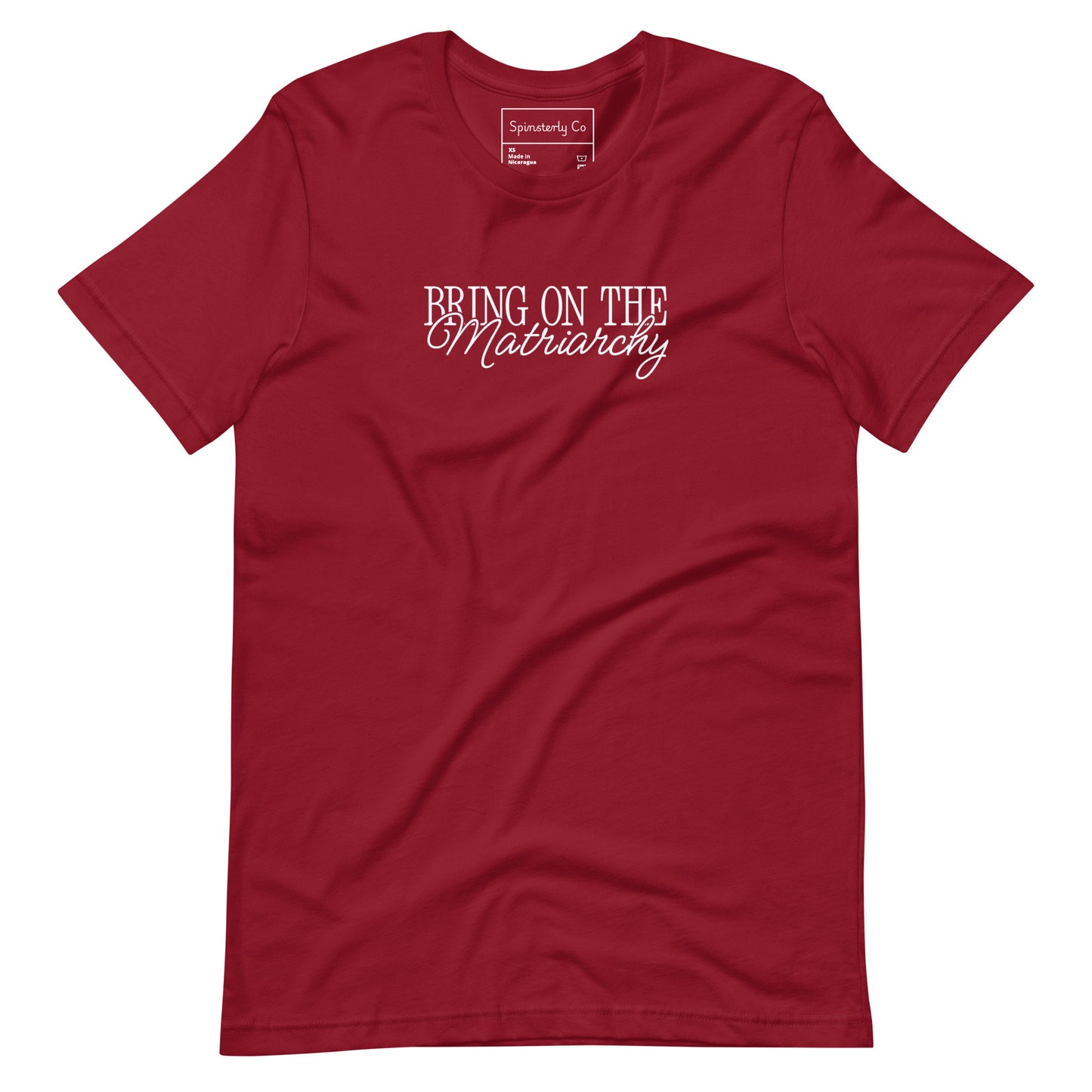Bring on the Matriarchy T-Shirt Feminist Graphic Tee Spinsterly Co unisex graphic t-shirt maroon with white print