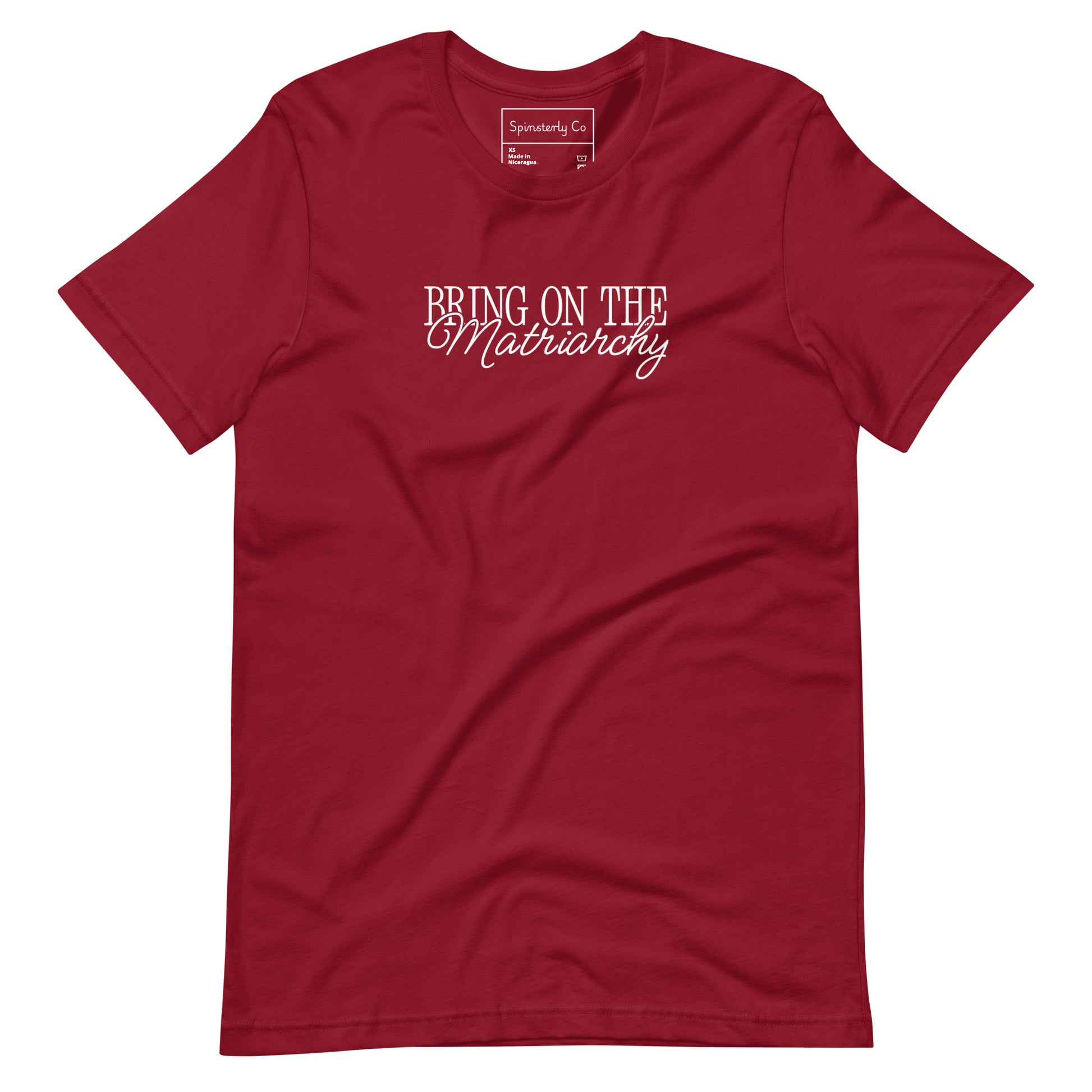 Bring on the Matriarchy T-Shirt Feminist Graphic Tee Spinsterly Co unisex graphic t-shirt maroon with white print