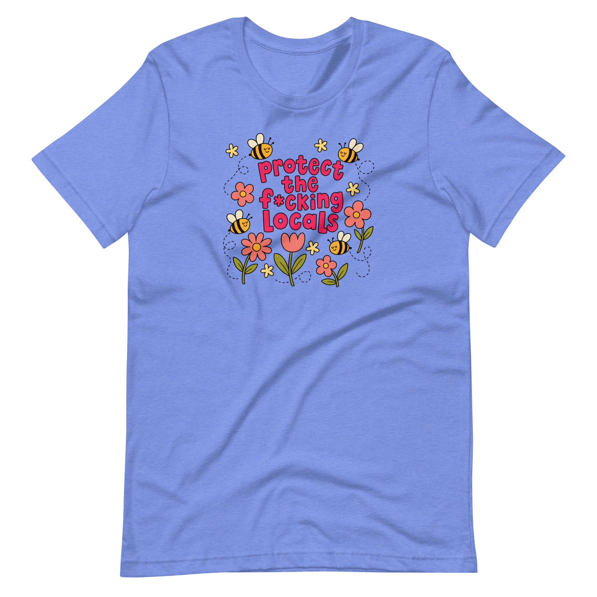 Protect The Locals Fcking Bee Inspired T-Shirt by Spinsterly Co unisex tee in Heather True Royal with printed graphic