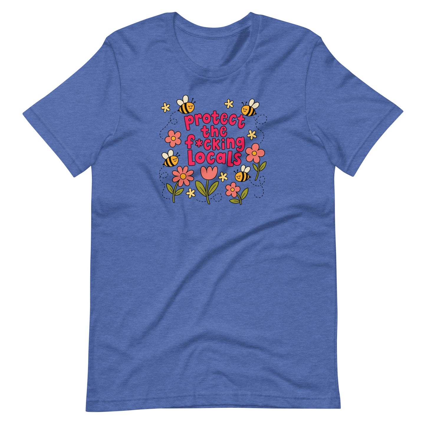 Protect The Locals Fcking Bee Inspired T-Shirt Spinsterly Co unisex tee in heather true royal with bee graphic
