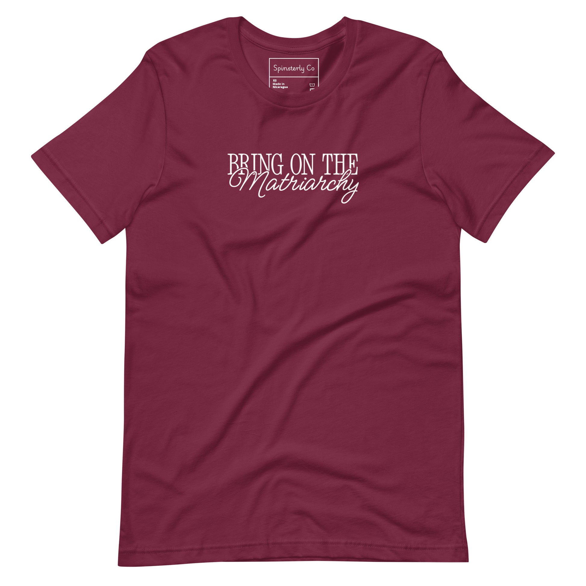 Bring on the Matriarchy T-Shirt Spinsterly Co unisex graphic t-shirt maroon with activist protest print