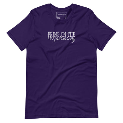 Bring on the Matriarchy T-Shirt by Spinsterly Co, unisex graphic tee in Team Purple with white slogan print