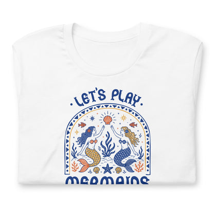 Let's Play Mermaids T-Shirt Spinsterly Co mermaid graphic summer tee white with side seamed construction