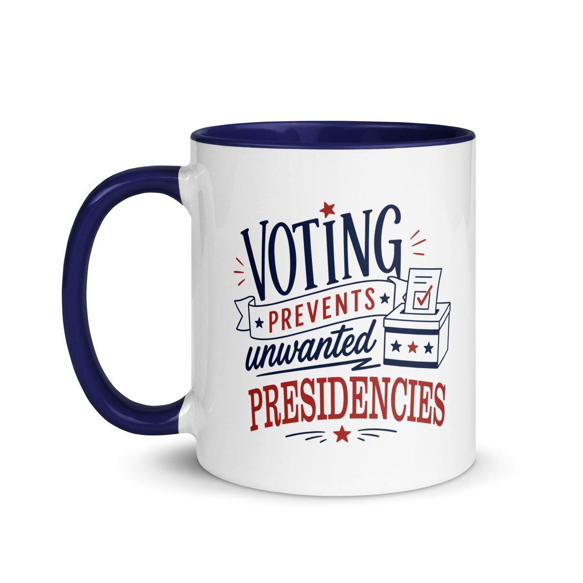 Voting Prevents Unwanted Presidencies Mug | Political Humor Coffee Mug - Spinsterly Co