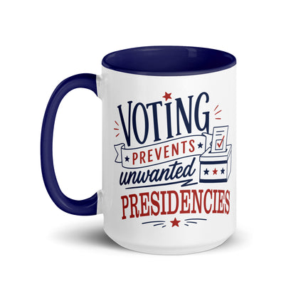 Voting Prevents Unwanted Presidencies Mug | Political Humor Coffee Mug - Spinsterly Co