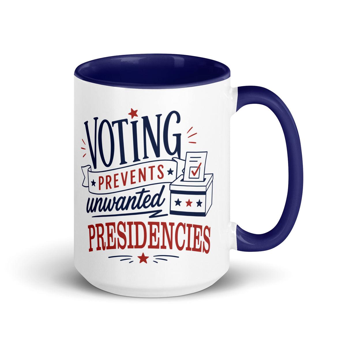 Voting Prevents Unwanted Presidencies Mug | Political Humor Coffee Mug - Spinsterly Co