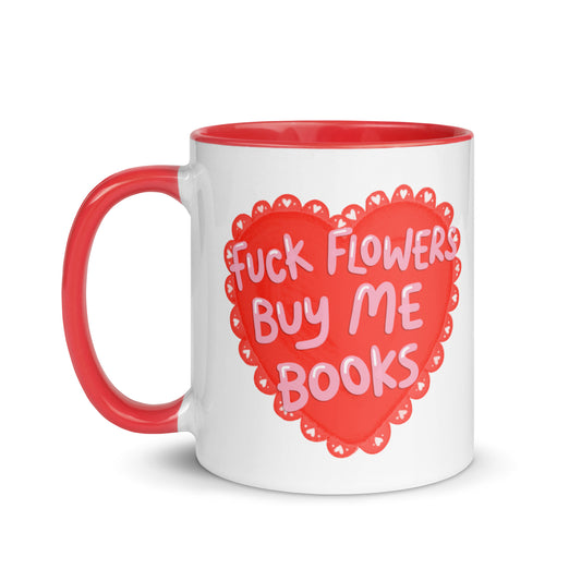 Fck Flowers Buy Me Books Heart Accent Coffee Mug by Spinsterly Co, glossy ceramic with red interior heart print