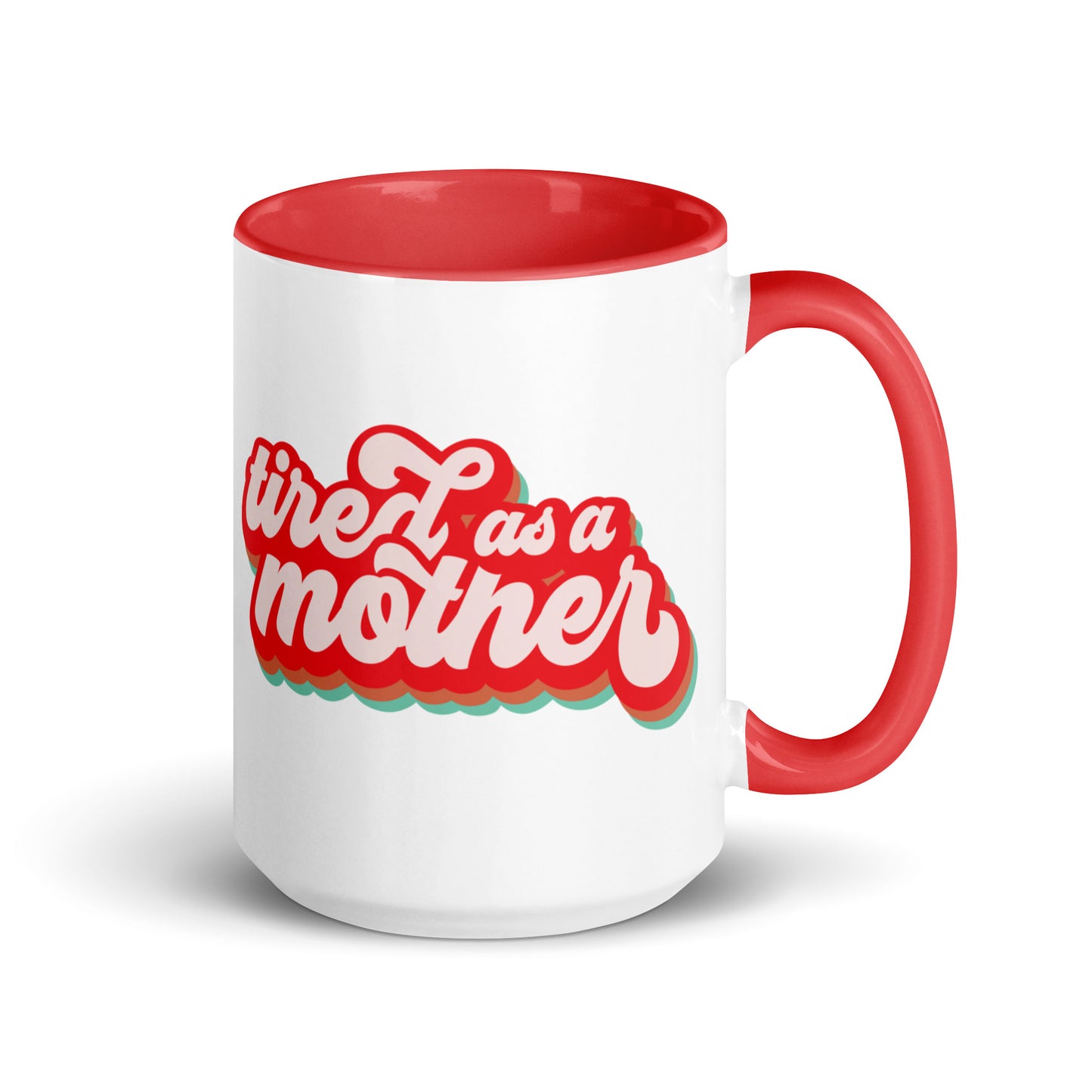 Tired as a Mother Retro Accent Coffee Mug Spinsterly Co white ceramic with glossy finish and red script print
