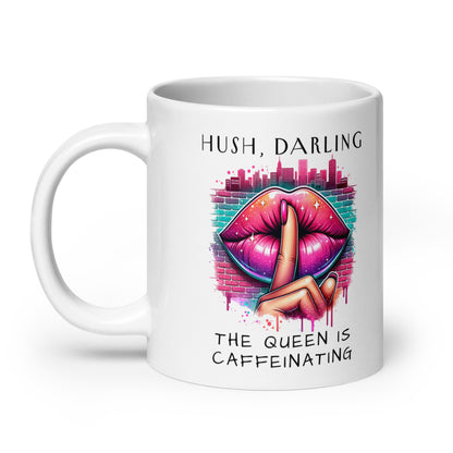 Hush Darling The Queen Is Caffeinating White Glossy Mug by Spinsterly Co, glossy ceramic with shush lips graphic
