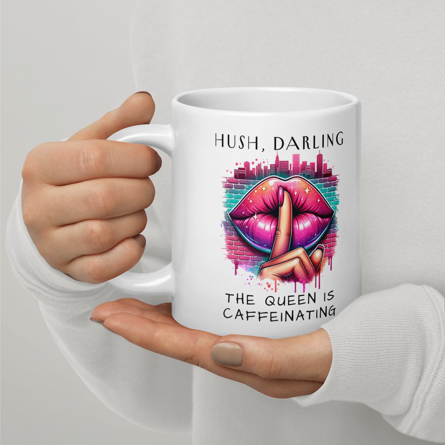 Hush Darling The Queen Is Caffeinating White Glossy Mug by Spinsterly with shush gesture lips graphic