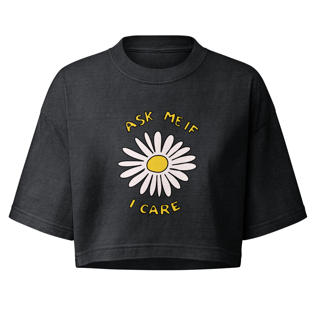 Ask Me If I Care | Daisy Graphic Garment Dye Cropped Tee - Spinsterly Co