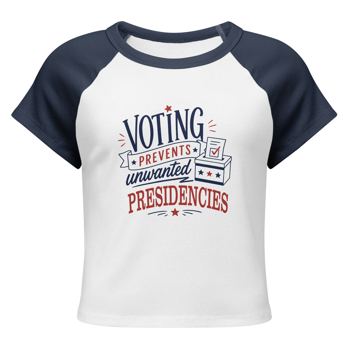 Voting Prevents Unwanted Presidencies Baby Tee | Political Raglan Crop Top | Spinsterly Co - Spinsterly Co